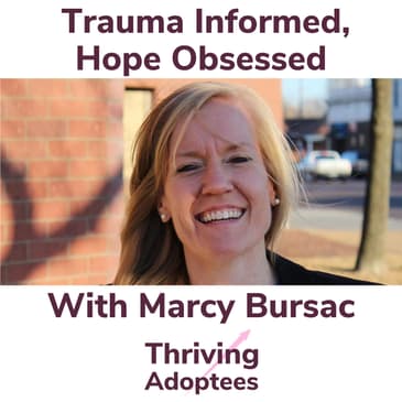 Trauma Informed, Hope Obsessed With Marcy Bursac