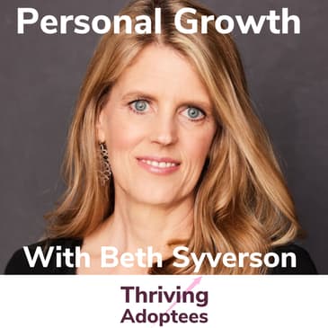 Personal Growth With Adoptive Mom Beth Syverson