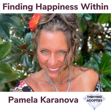 Finding Happiness Within With Pamela Karanova