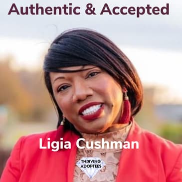 Authentic & Accepted With Ligia Cushman