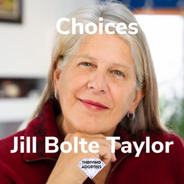 Choices With Jill Bolte Taylor