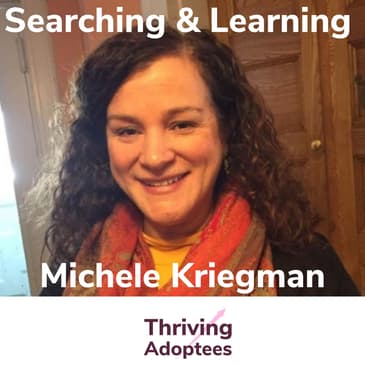 Searching & Learning With Adoptee Michele Kriegman