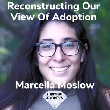 Reconstructing Our View Of Adoption With Marcella Moslow