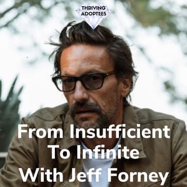 From Insufficient To Infinite With Jeff Forney