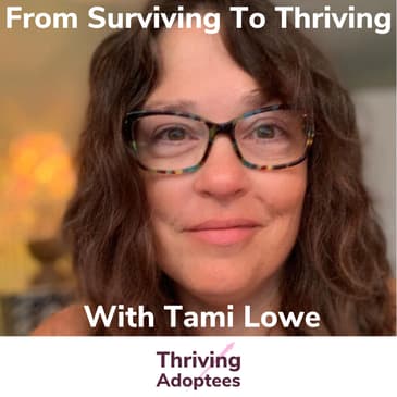 From Surviving To Thriving With Tami Lowe
