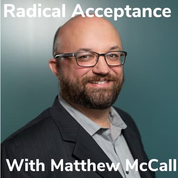 Radical Acceptance With Matthew McCall Vice President The Home for Little Wanderers