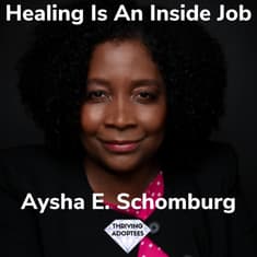 Healing Is An Inside Job With Aysha E. Schomburg