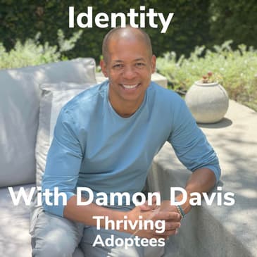 Identity With Damon Davis - Adoptee