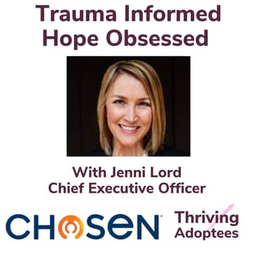 Trauma Informed Hope Obsessed With Jenni Lord Chief Executive Officer