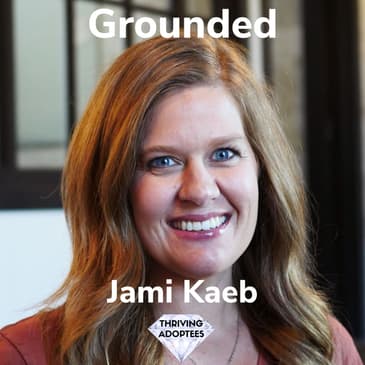 Grounded With Jami Kaeb