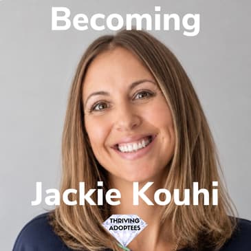 Becoming With Jackie Kouhi