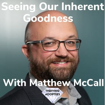 Seeing Our Inherent Goodness With Matthew McCall
