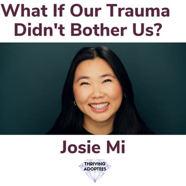 What if our trauma didn't bother us? Josie Mi