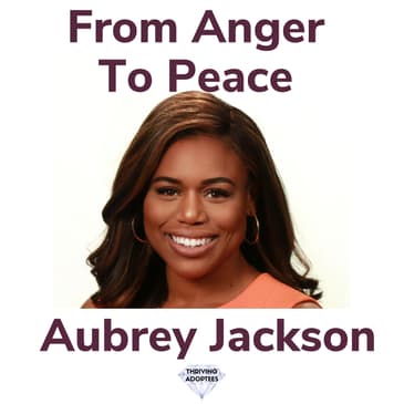 From Anger To Peace With Aubrey Jackson