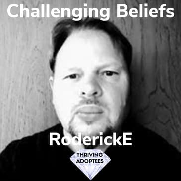 Challenging Beliefs With RoderickE