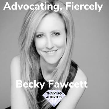 Advocating, Fiercely With Becky Fawcett