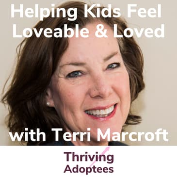Helping Kids Feel Loveable & Loved Terri Marcroft