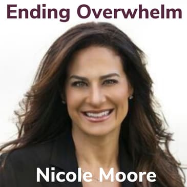 Ending Overwhelm With Nicole Moore