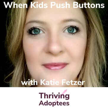 When Kids Push Buttons With Katie Fetzer
