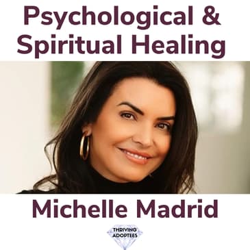 Psychological & Spiritual Healing With Michelle Madrid