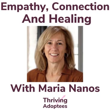 Empathy, Connection & Healing With Maria Nanos