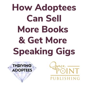How Adoptees Can Sell More Books & Get More Speaking Gigs With Michelle Vandepas