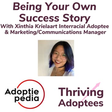 Being Your Own Success Story With Xinthia Krielaart Interracial Adoptee