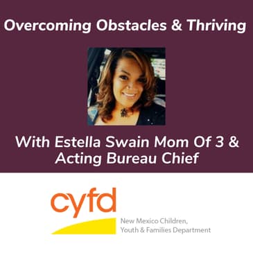 Overcoming Obstacles & Thriving With Estella Swain Mom Of 3 & Acting Bureau Chief