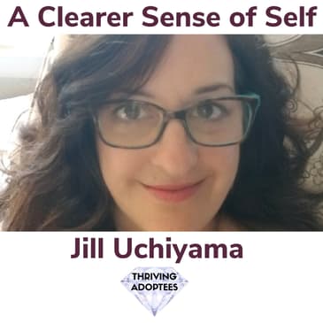 A Clearer Sense Of Self With Jill Uchiyama