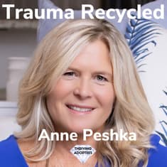 Trauma Recycled With Anne Peshka