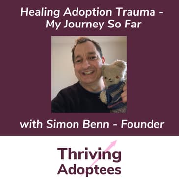 Healing Adoption Trauma - My Journey So Far