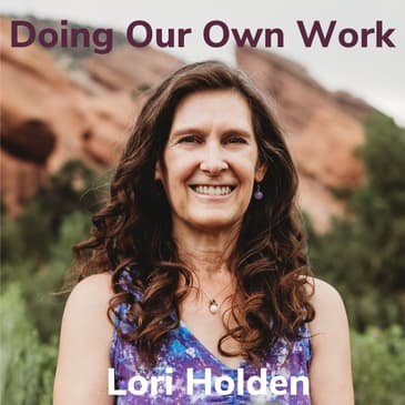 Doing Our Own Work With Lori Holden Adoptive Mom