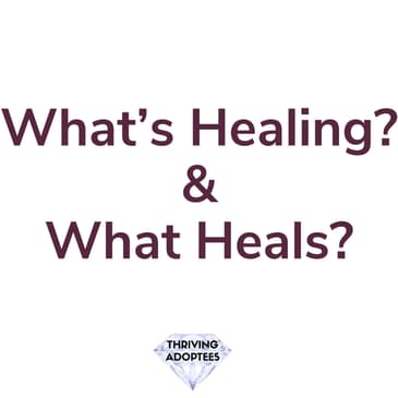 What’s Healing? & What Heals?