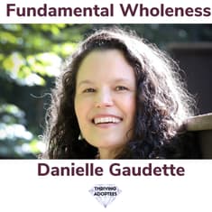Fundamental Wholeness With Danielle Gaudette