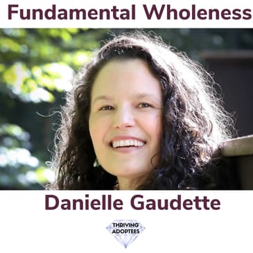 Fundamental Wholeness With Danielle Gaudette