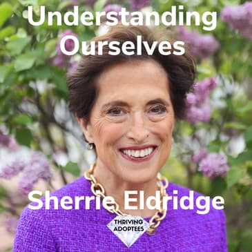 Understanding Ourselves With Sherrie Eldridge