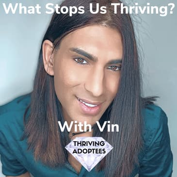 What Stops Us Thriving? With Vin