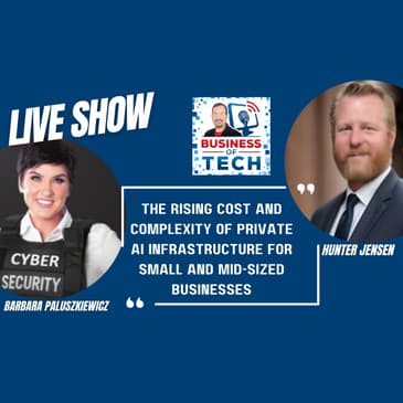 Unlocking AI for SMBs: Data Readiness, Cybersecurity, and Community-Driven Investments with Hunter Jensen and Barbara Paluszkiewicz