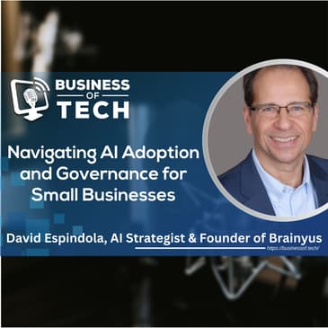 Navigating AI Adoption and Governance for Small Businesses: Interview with David Espindola