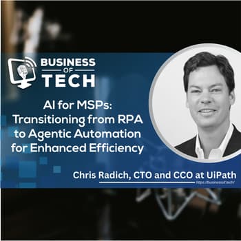 AI for MSPs: Transitioning from RPA to Agentic Automation for Enhanced Efficiency with Chris Radich