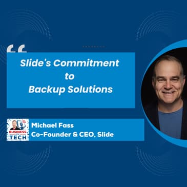 Michael Fass on Slide's Focused Backup Strategy and the Future of MSPs in a Changing Market