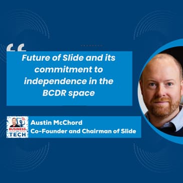Austin McChord on Slide: Building a Better BCDR for MSPs and Lessons from Datto's Journey