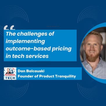 Unlocking Value: Effective Pricing Governance and Models for SaaS and MSPs with Dan Balcauski