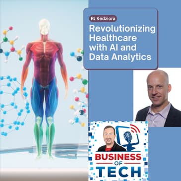 Revolutionizing Healthcare with AI and Data Analytics: A Conversation with RJ Kedziora