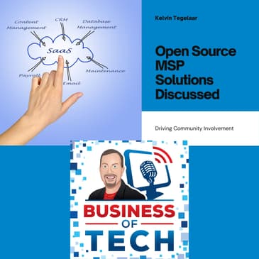 Open Source MSP Solutions, Community Growth, & AI Integration in SaaS Management w/ Kelvin Tegelaar