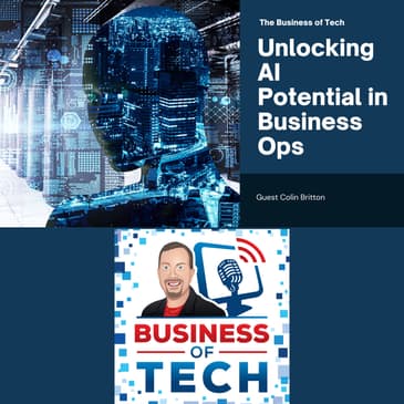 AI Promise in Business Ops: Boosting Productivity, Labor Impact, and Ethical Concerns with Colin Britton