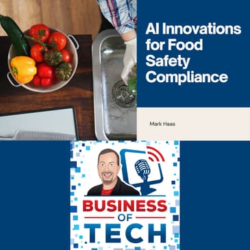 AI in Food Safety: Enhancing Compliance, Consumer Insights, and Product Innovation withMark Haas