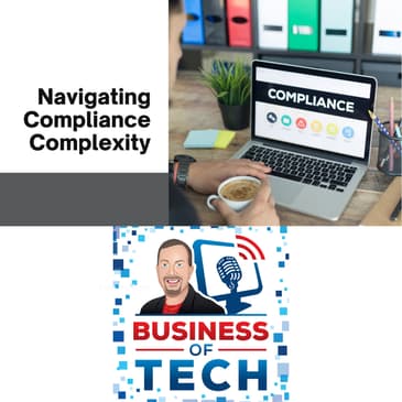 Navigating Compliance Complexity: MSPs, Cybersecurity, AI, and Business Outcomes with Josh Hoffman