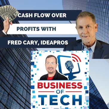 The Power of Cash Flow Over Profits with Fred Cary