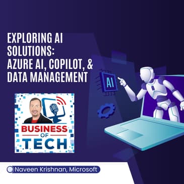 Exploring AI Solutions: Azure AI, Copilot, Data Management, and Cybersecurity with Naveen Krishnan
